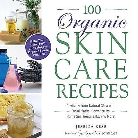 Ready 100 Organic Skincare Recipes Make Your Own Fresh