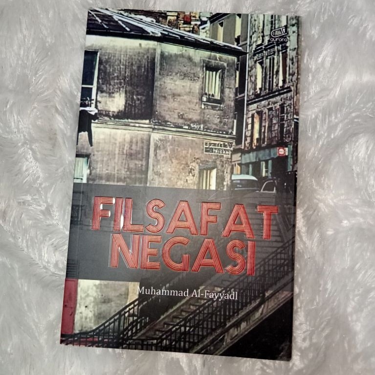Filsafat Negasi -- BUKU NONFIKSI (Kumpulan Esai)