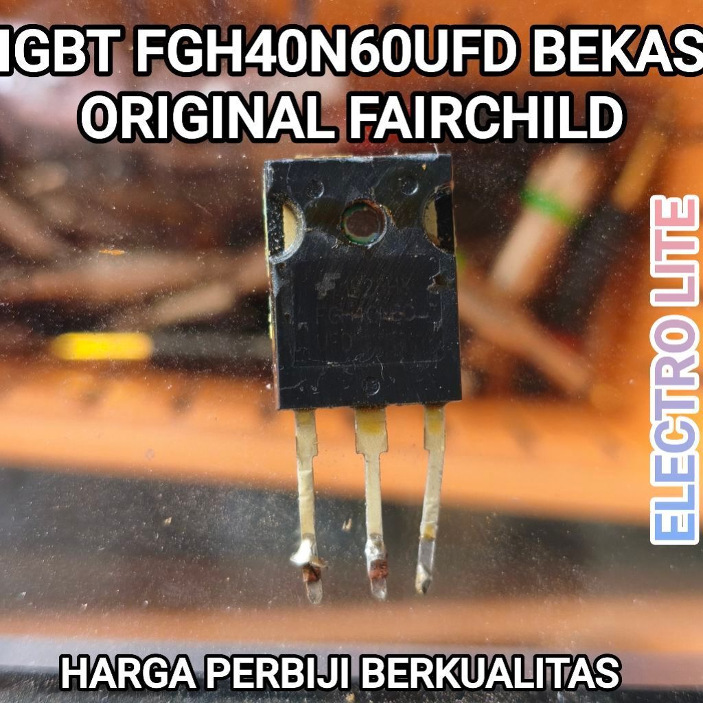 IGBT FGH40N60UFD FGH40N60 BEKAS CABUTAN ORIGINAL FAIRCHILD FGH40N60SFD 40A 600V