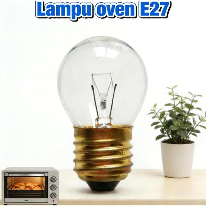 Lampu Oven Tahan Panas G45 E27 40W 220V Suhu 500 Derajat Bohlam Putih Hangat Pengganti Awet Untuk Ov