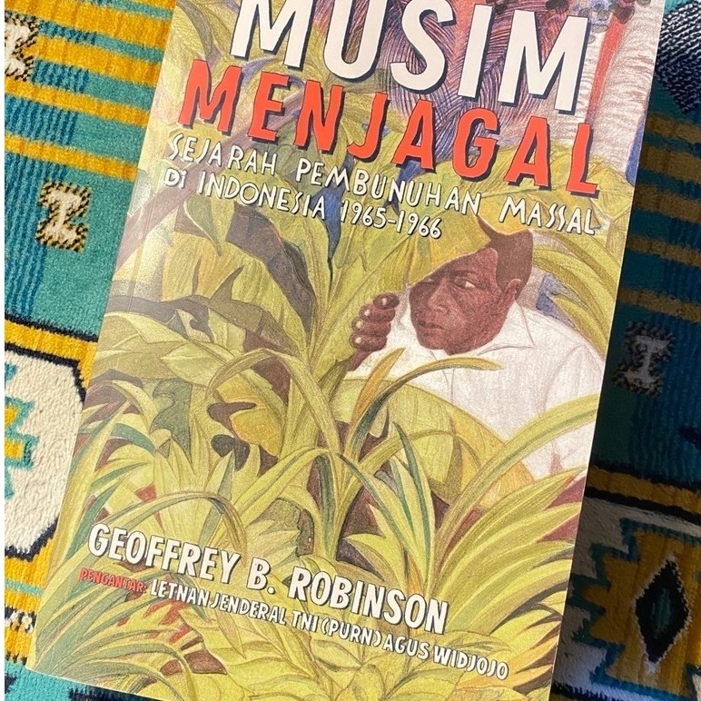BUKU MUSIM MENJAGAL SEJATAH PEMBUNUHAN MASSAL DI INDONESIA 1965-1966 GEOFFREY B. ROBINSON KOMUNITAS 