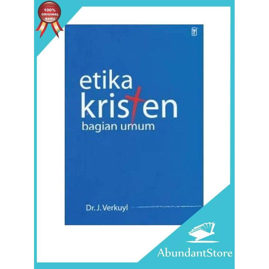 Akbaralmah - Buku Etika Kristen Bagian Umum - J. Verkuyl