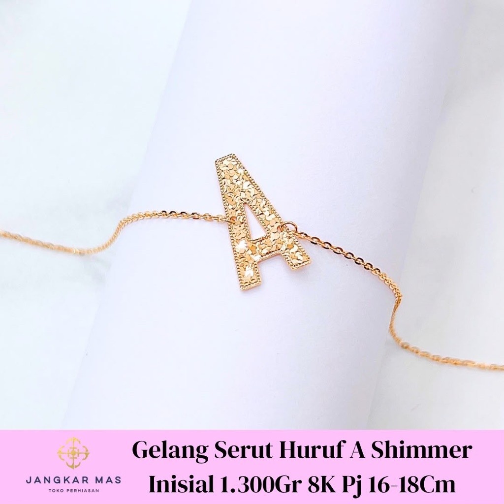 GELANG EMAS FANCY SERUT HURUF A SHIMMER INISIAL 8K 1.300GR
