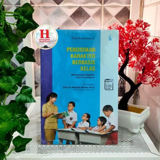 Pendidikan Karakter Berbasis Kelas - Doni Koesoema Albertus Redy 