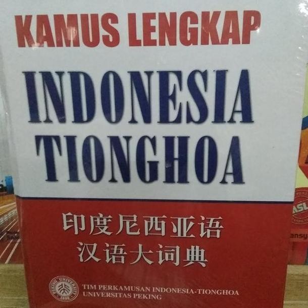Buku Kamus Lengkap Indonesia Tionghoa Dari Tim Universitas Peking