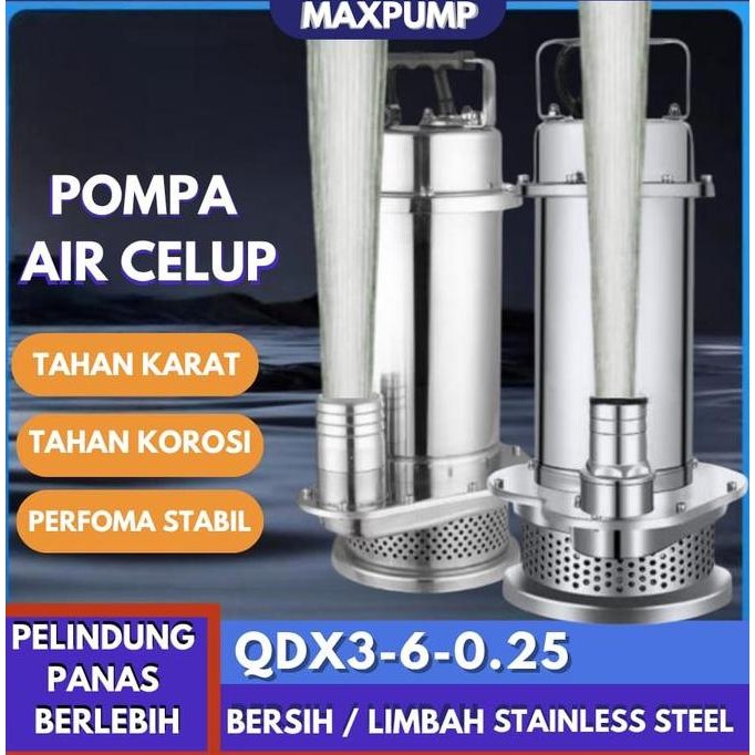 MAXPUMP QDX3-6-0.25 Pompa Celup Air Bersih & Kotor Asin Laut 1inch 250W Full Stainless Steel 220V Ga