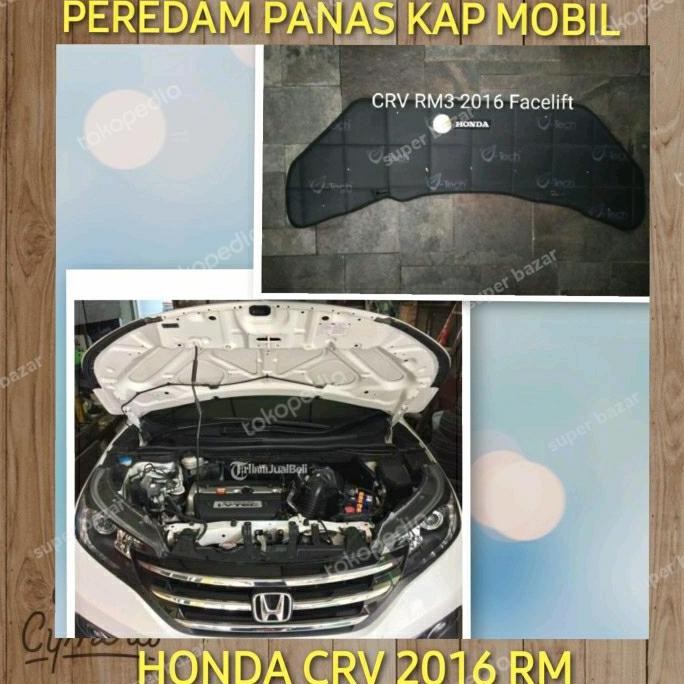HONDA CRV 2016 RM peredam panas kap mesin mobil