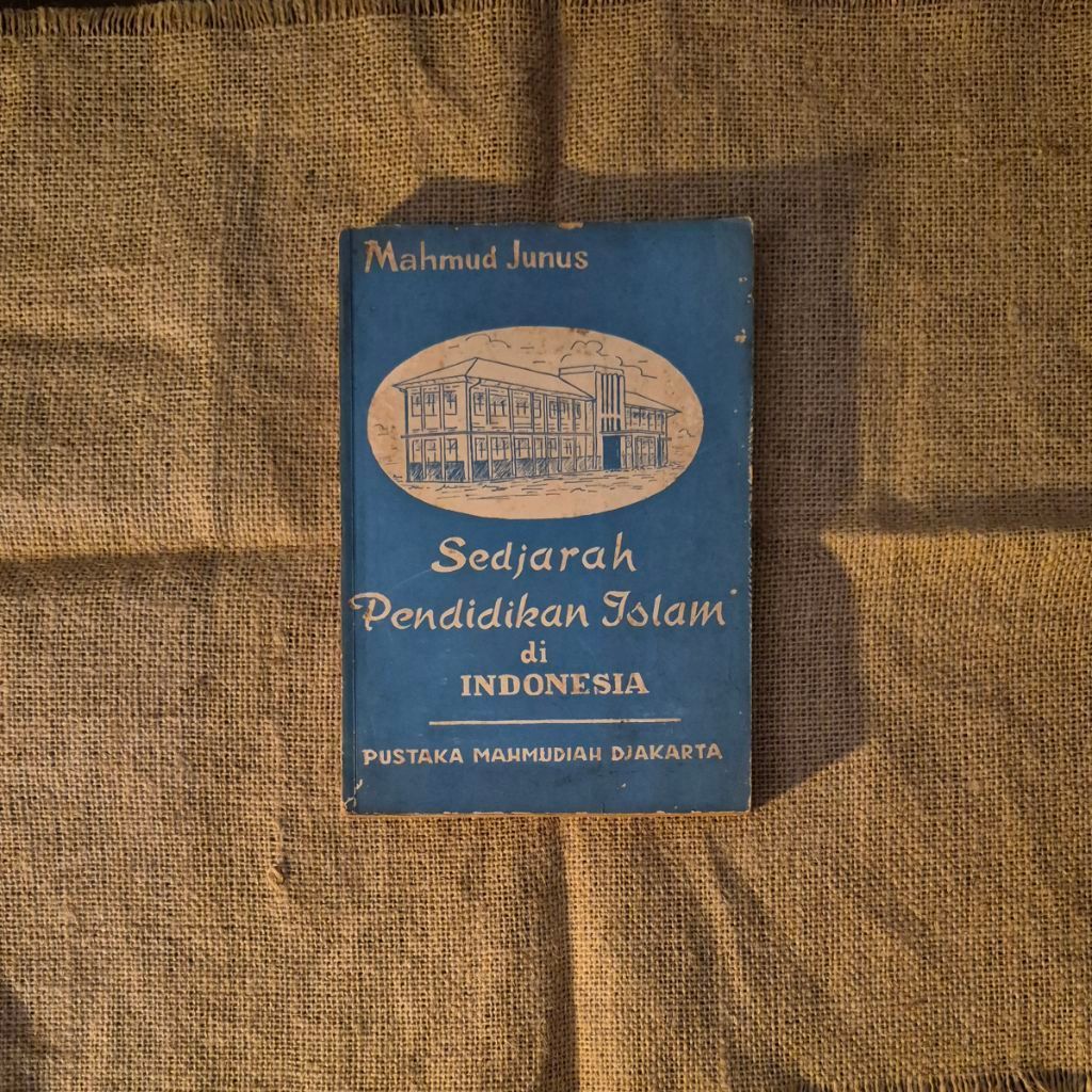 SEDJARAH PENDIDIKAN ISLAM DI INDONESIA CET. 1960 - MAHMUD JUNUS