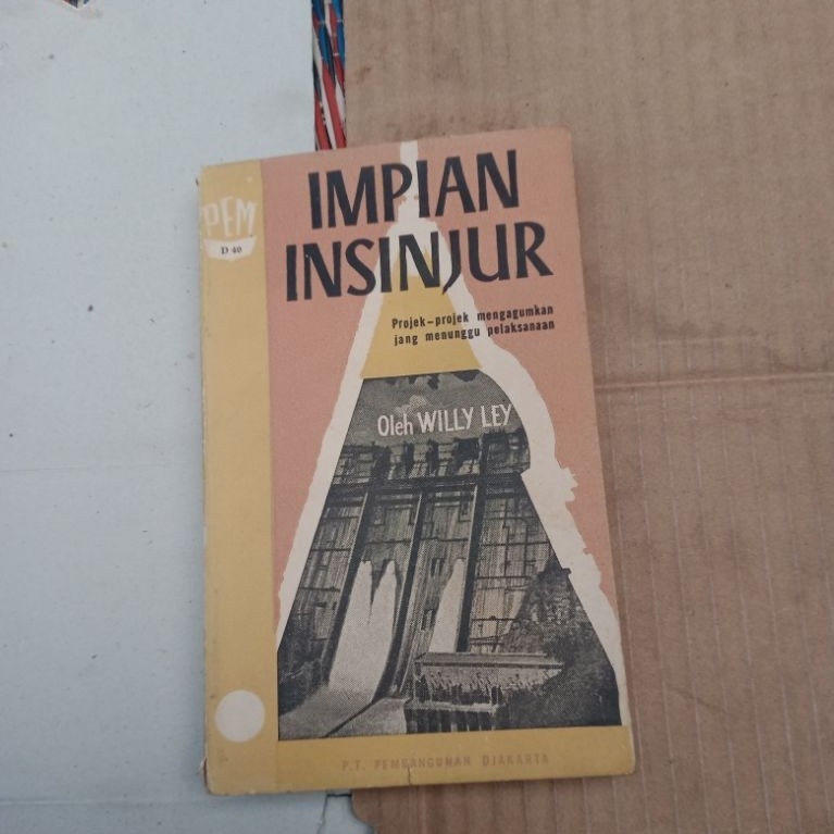 Buku Impian Insinjur oleh Willy Ley P.T. Pengemban Jakarta