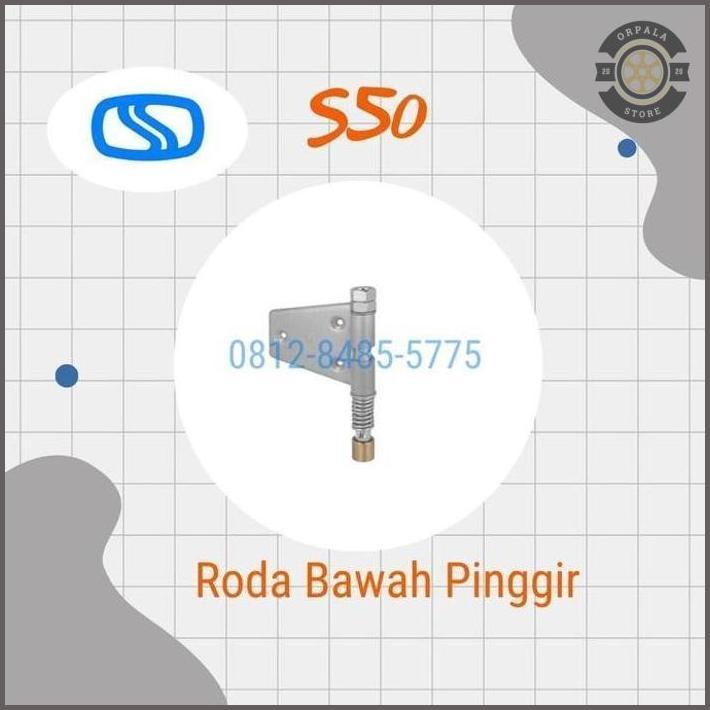 Roda Bawah Pinggir Merk Ss, Tipe S50, Setara Wina Tipe W580 Baru