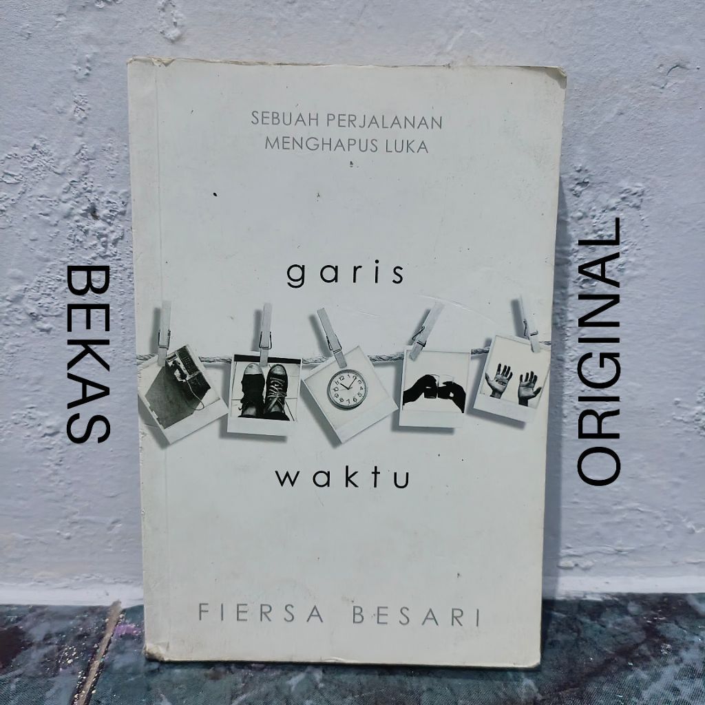 ( BUKU BEKAS ) ( ORIGINAL ) Buku Sebuah Perjalanan Menghapus Luka Garis Waktu Fiersa Besari