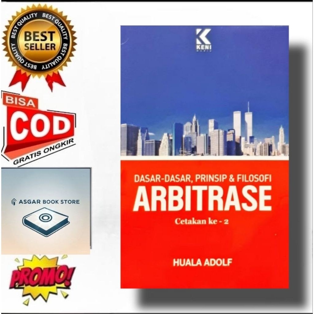 Buku Dasar Dasar, Prinsip & Filosofi Arbitrase - Huala Adolf