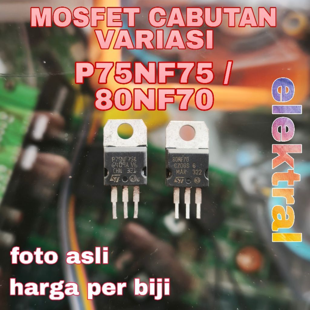 MOSFET variasi P75NF75 / 80NF70 CABUTAN