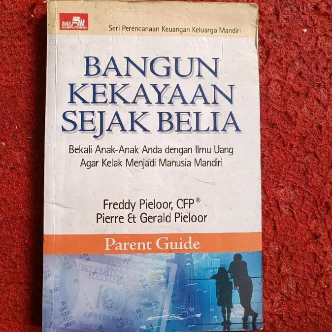 ___] BANGUN KEKAYAAN SEJAK BELIA, Bekali Anak-Anak Anda dengan Ilmu Uang Agar Kelak Menjadi Manusia 