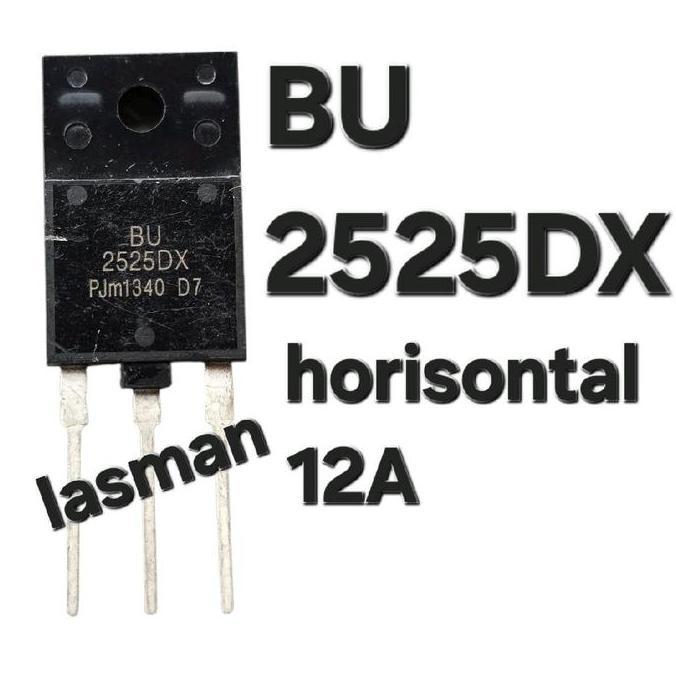 ( TRANSISTOR BU2525DX ) HORISONTAL 12A 12 A AMPERE BU 2525 DX 2525DX 2520 2522 2523 2527 2520DX 2522