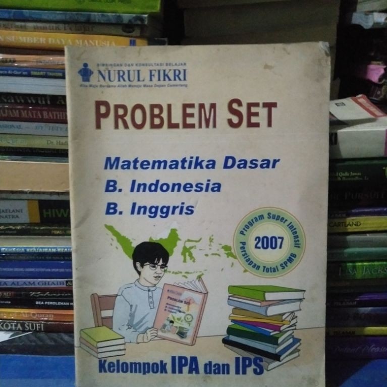 Buku Nurul Fikri Problem Set Matematika Dasar B. Indonesia B. Inggris 2007 Kelompok IPA dan IPS