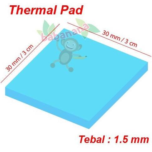 THERMAL PAD 30MM X 30MM X 1.5MM - 3CM X 3CM X 0.15CM MM CM HEATSINK BE2STORE