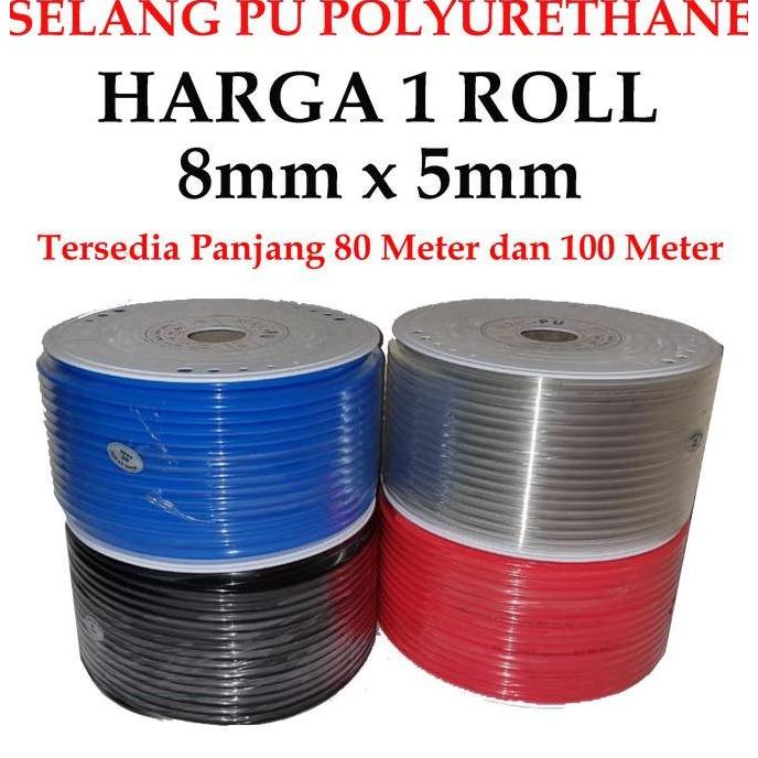 Selang Pu 8 Mm X 5 Mm Selang Pneumatic 8Mm ( Polyurhetane )  Harga 1 Roll