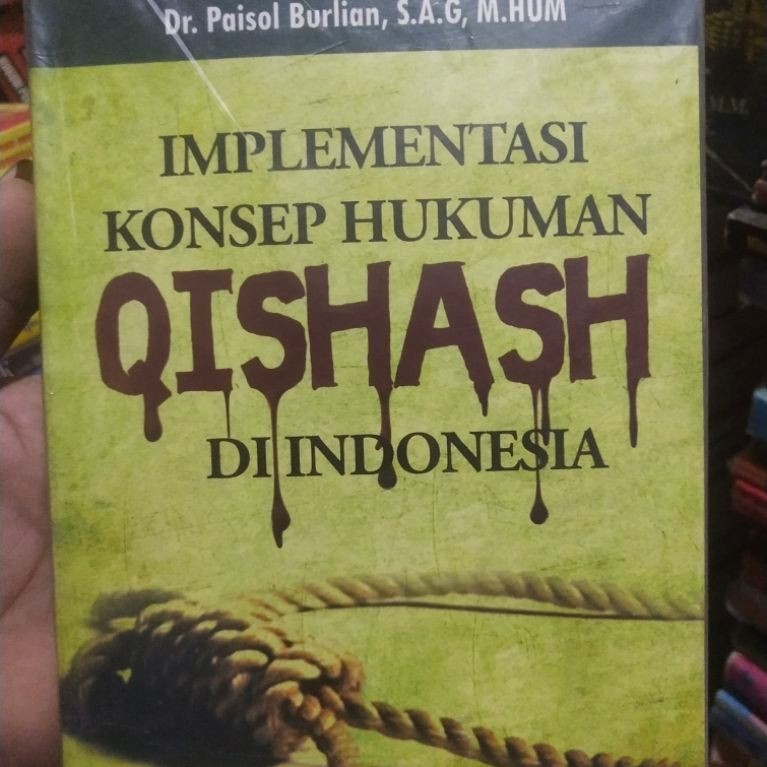 IMPLEMENTASI KONSEP HUKUM QISHASH di Indonesia Dr. Paisol Burlian