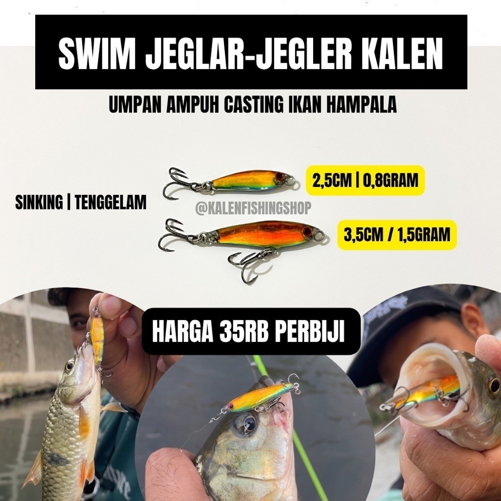 SWIM JEGLAR-JEGLER KALEN / SWIM JEGLER KALEN / UMPAN CASTING HAMPALA / UMPAN KALEN