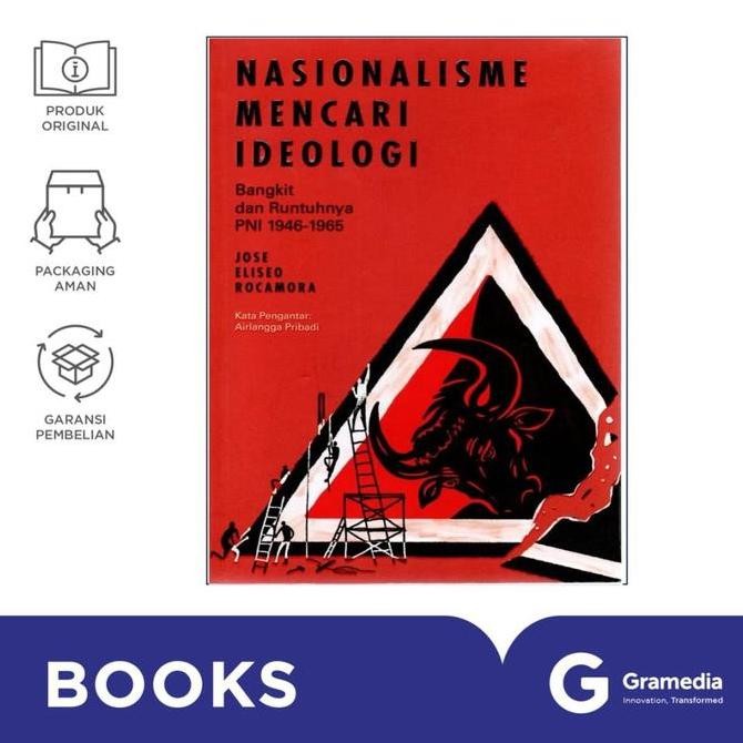 Gramedia Buku Nasionalisme Mencari Ideologi : Bangkit dan Runtuhnya PNI 1946-1965 ( Jose Eliseo Roca