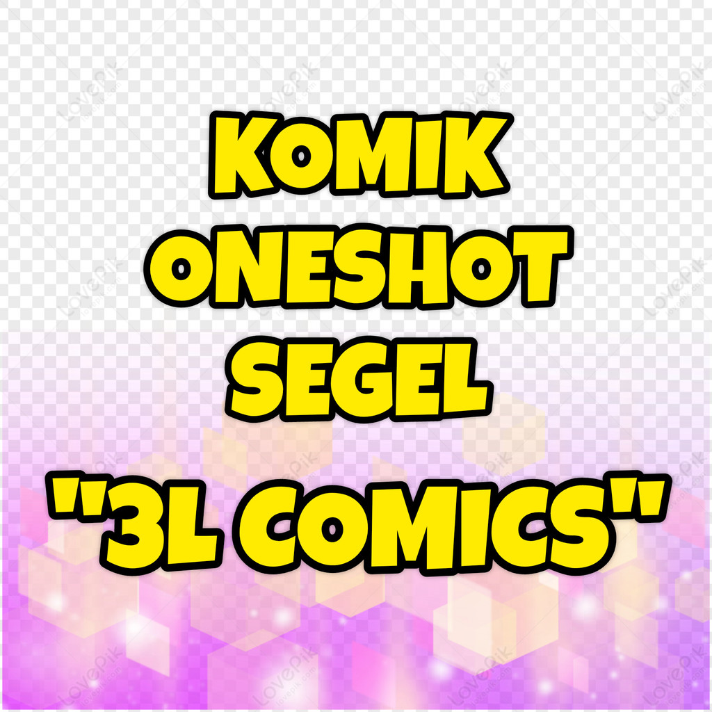 Komik Oneshot SERIAL CANTIK SEGEL 3L TIGA LANCAR