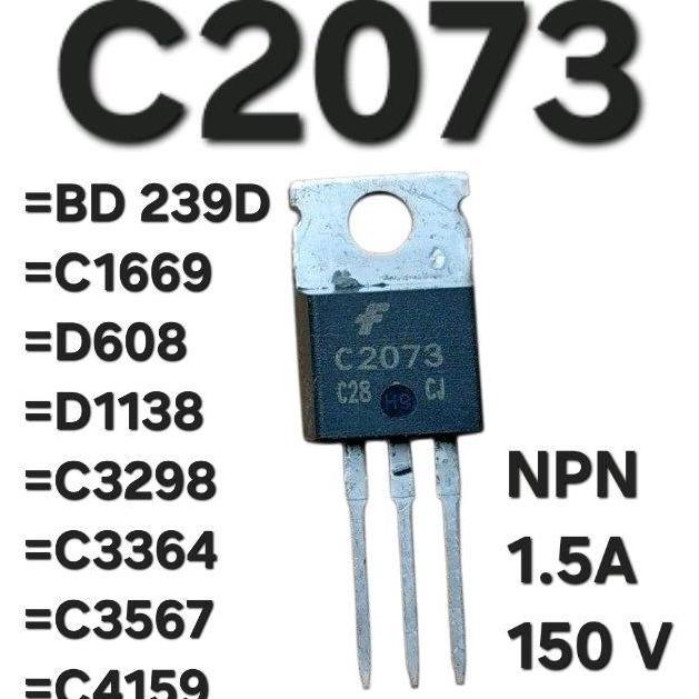 HIMAX C2073 TRANSISTOR NPN 1.5A 150V PERSAMAAN BUAT C 2073A =BD 239D =C1669 =D608 =D1138 =C3298 =C33