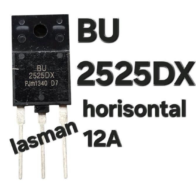 ( Transistor Bu2525Dx ) Horisontal 12A 12 A Ampere Bu 2525 Dx 2525Dx 2520 2522 2523 2527 2520Dx 2522