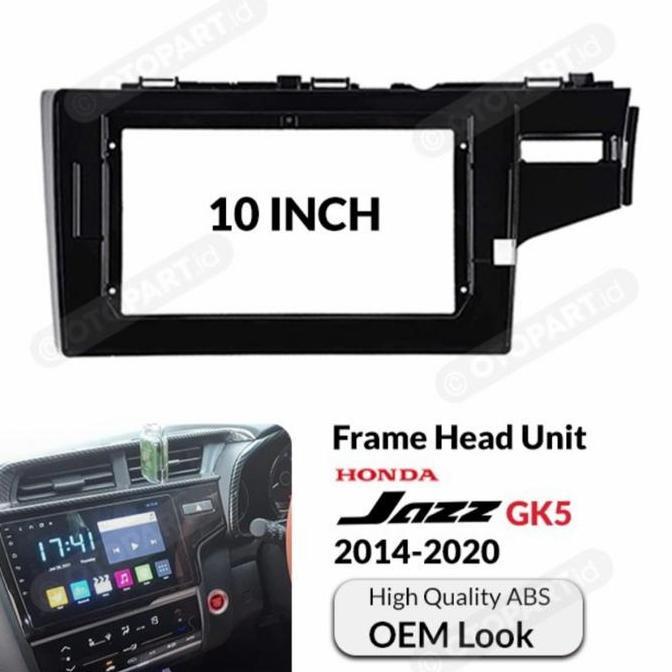Frame Headunit Oem Honda Jazz Gk5 2014-2020 10" Inch Ready