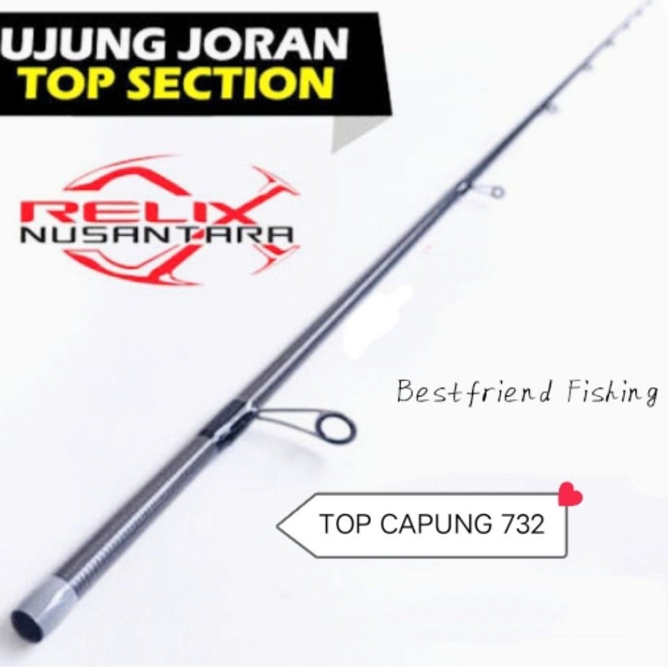 Top Section Capung 732 Relix Nusantara - Ujungnya saja