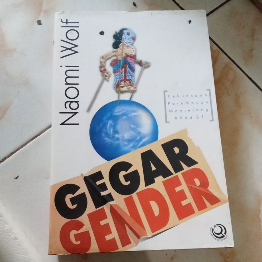 NAOMI WOLF "GEGAR GENDER"KEKUASAAN PEREMPUAN MENJELANG ABAD 21