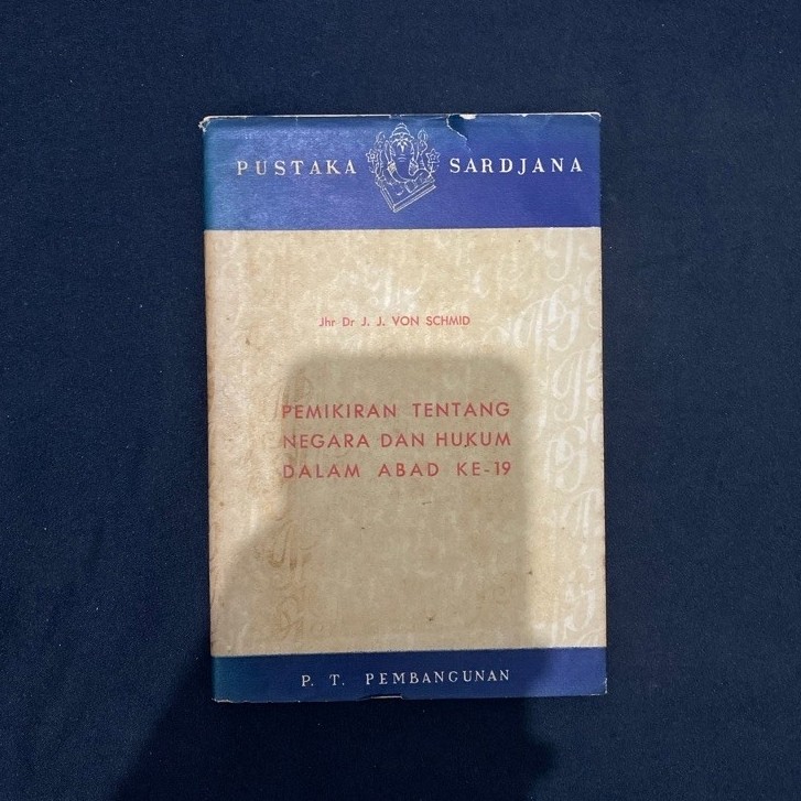 Buku Original PEMIKIRAN TENTANG NEGARA DAN HUKUM DALAM ABAB KE 19 - JHR DR J.J. VON SCHMID