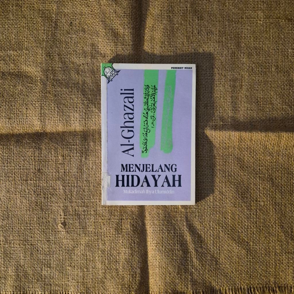 MENJELANG HIDAYAH (MUKADIMAH IHYA ULUMIDDIN) - AL GHAZALI