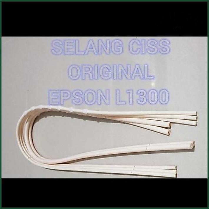 SELANG INFUS CISS ORIGINAL EPSON L1300 L-1300 NEW ORIGINAL HIGH QUALITY