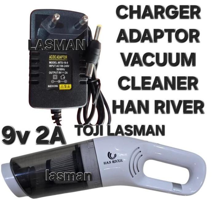 ADAPTOR CHARGER 9V 2A VACUUM CLEANER VAKUM CLEANER HAN RIVER PENYEDOT DEBU LANTAI CASAN CARGER COLOK