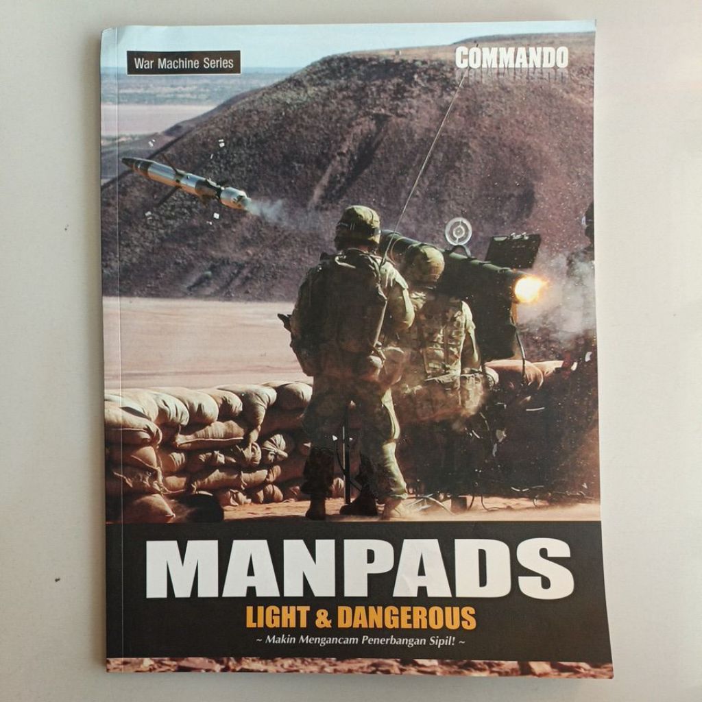 MAJALAH COMMANDO WAR MACHINE SERIES MANPADS LIGHT AND DANGEROUS MAKIN MENGANCAM PENERBANGAN SIPIL