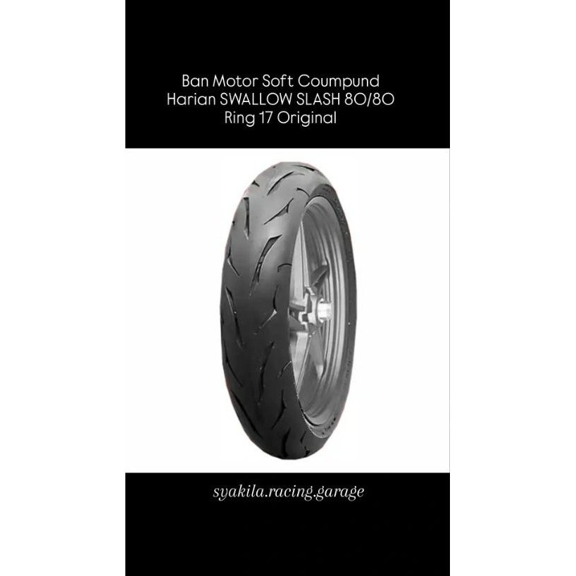 Ban Motor Soft Compound Harian SWALLOW SLASH 80/80 Ring 17 Original