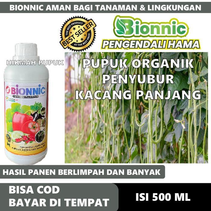 Pupuk Organik Plus Anti Hama Tanaman Kacang Panjang BIONNIC 500 ML Pupuk Organik Penyubur Kacang Pan