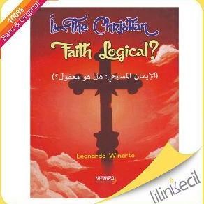 Buku Is The Christian Faith Logical - (Leonardo Winarto)