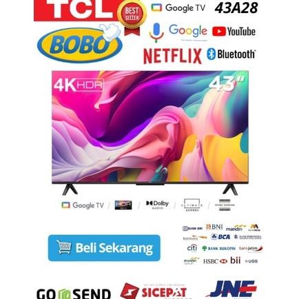 Tcl 43A28 Smart Tv 43 Inch Google Tv 4K Uhd Hdr 10 Garansi Resmi - Tv Only