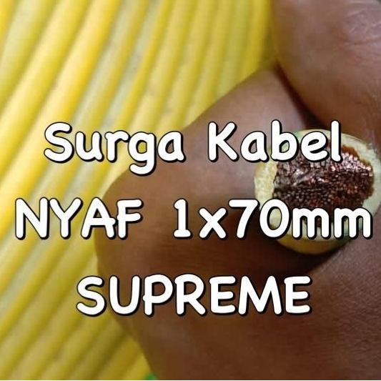 Promo NYAF 1x70mm SUPREME/ KABEL TUNGGAL SERABUT 70mm/ NYAF 70mm/ 1 x 70 mm COD