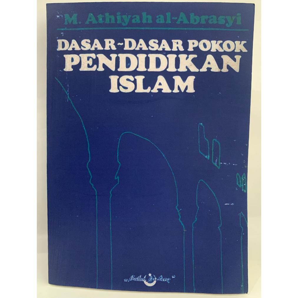 SALE Dasar Dasar Pokok Pendidikan Islam - M. Athiyah Al-Abrasyi - NR MURAH