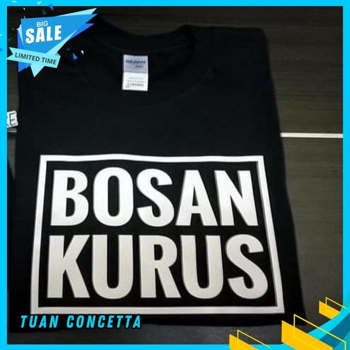 KAOS TSHIRT BAJU OBRAL MURAH DISTRO BOSEN BOSAN KURUS GENDUT GEMUK IMUT POLOS CUSTOM INDONESIA PRIA 