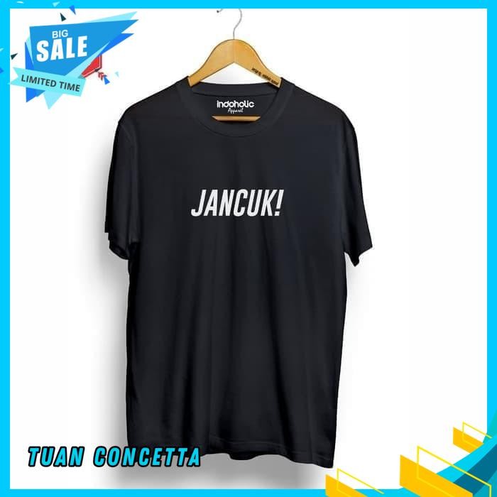 KAOS TSHIRT BAJU OBRAL MURAH COMBED 30 DISTRO DANCOK JANCUK JANCOK POLOS CUSTOM INDONESIA SURABAYA P