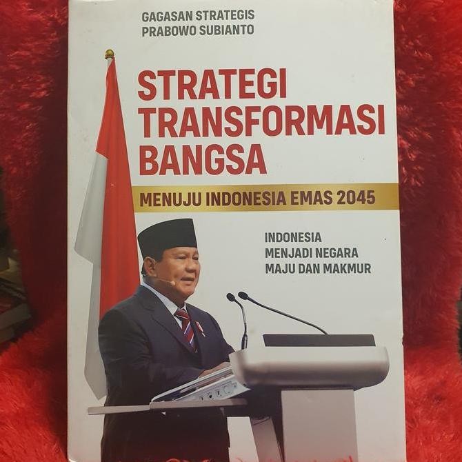 BUKU STRATEGI TRANSFORMASI BANGSA ( GAGASAN STRATEGIS PRABOWO SUBIANTO ) Original