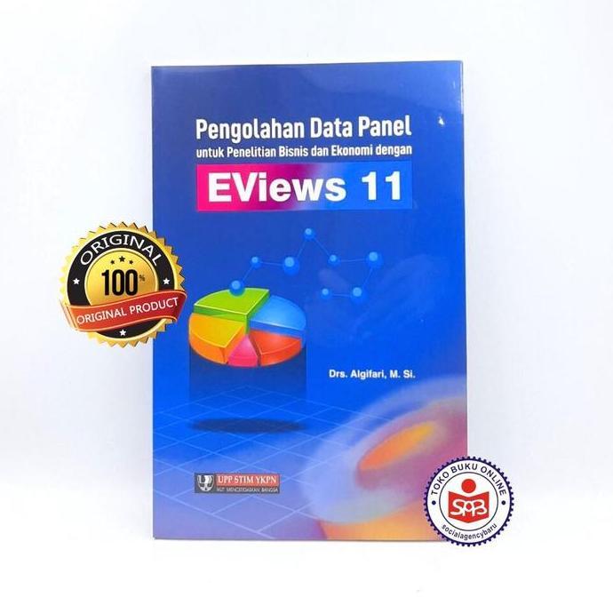 Buku Pengolahan Data Panel Untuk Penelitian Bisnis dan Ekonomi Dengan EViews 11 - Algifari Diskon