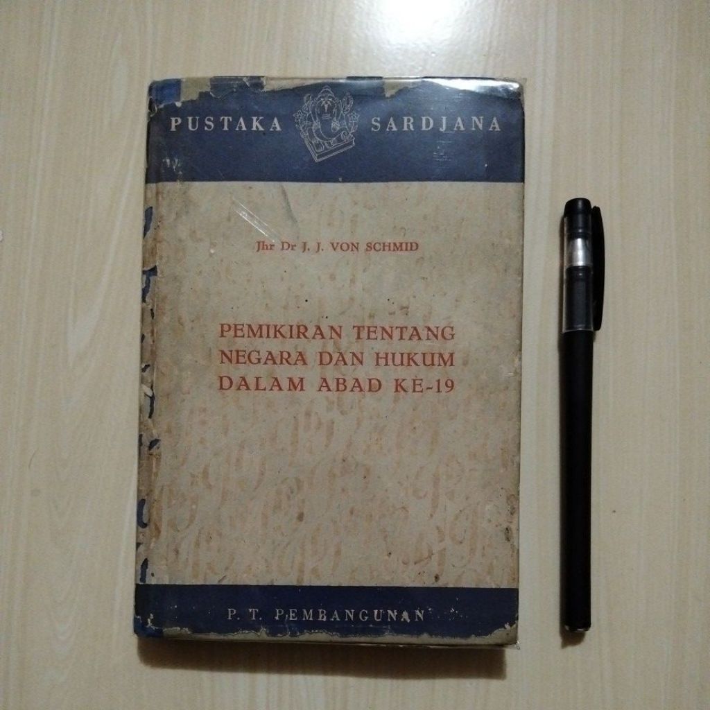 PEMIKIRAN TENTANG NEGARA DAN HUKUM DALAM ABAD KE-19 - OLEH JHR. DR. J.J. VON SCHMID - PENERBIT PT. P