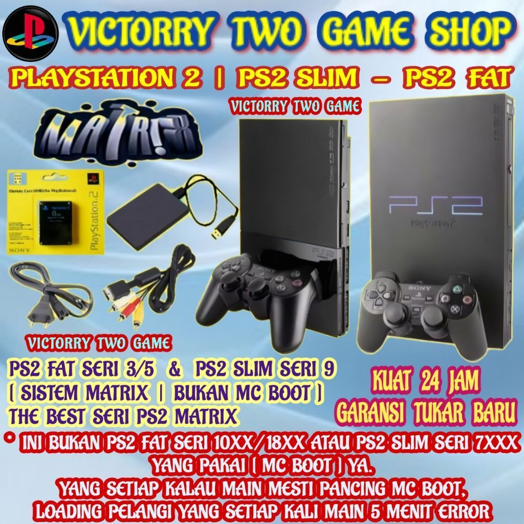 PS2 | PS 2 | PS2 FAT | PS2 SLIM | PS2 FAT SERI 3/5 MATRIX | PS2 SLIM SERI 9 MATRIX | BERGARANSI | FU