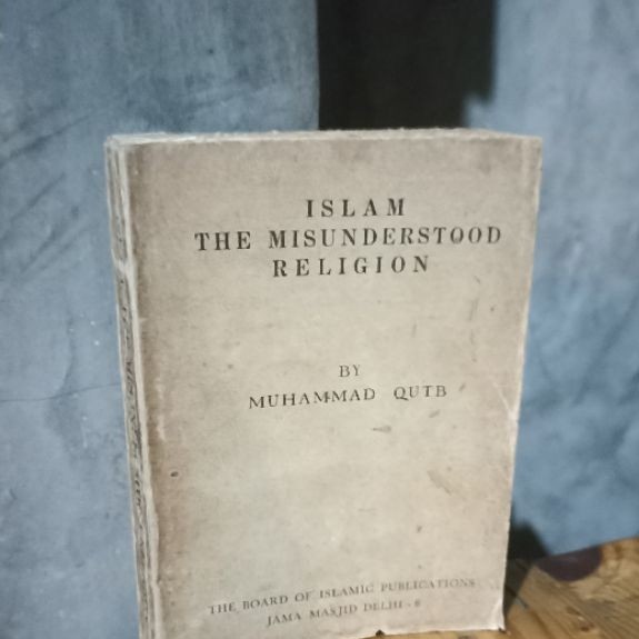 Buku Islam The Misunderstood Religion by Muhammad Qutb The Board of Islamic Publications