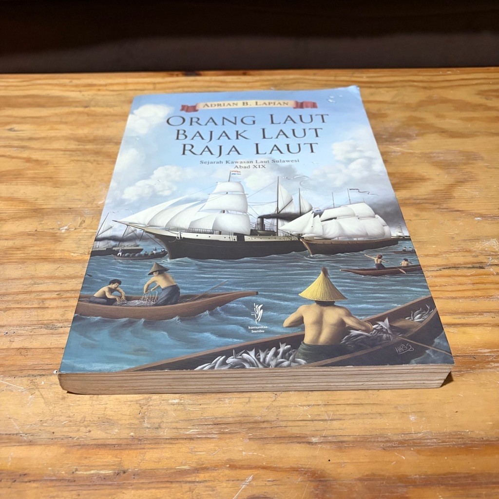 Buku Orang Laut Bajak Laut Raja Laut Sejarah Kawasan Laut Sulawesi Abad XIX Ori